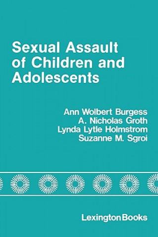 Kniha Sexual Assault of Children and Adolescents Ann Wolbert Burgess
