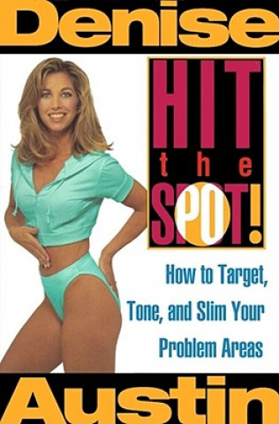 Kniha Hit the Spot Denise Austin