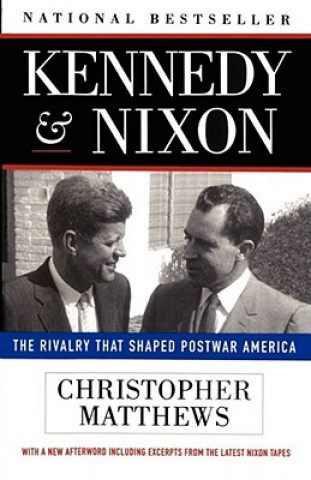 Книга Kennedy and Nixon Christopher Matthews