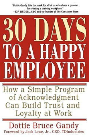 Könyv 30 Days to a Happy Employee Dottie Bruce Gandy