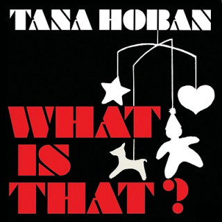 Kniha What is That? Tana Hoban