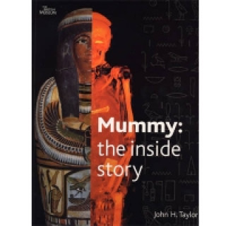 Knjiga Mummy: The Inside Story John H. Taylor