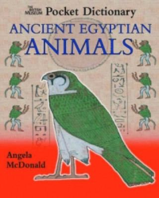 Könyv British Museum Pocket Dictionary of Ancient Egyptian Animals Angela McDonald