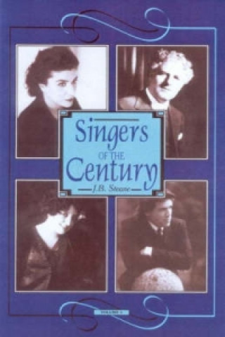 Könyv Singers of the Century J.B. Steane