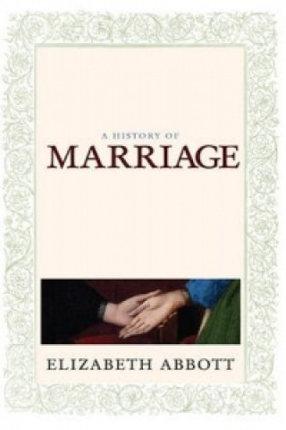 Knjiga History Of Marriage Elizabeth Abbott