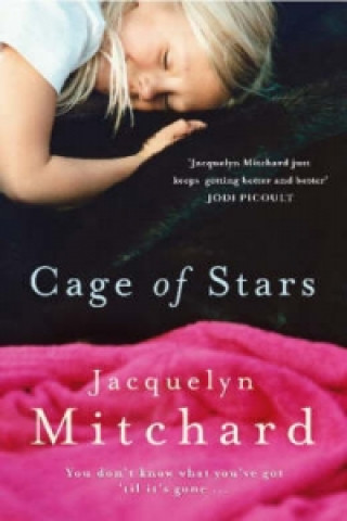 Könyv Cage of Stars Jacquelyn Mitchard