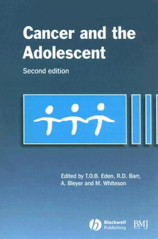 Carte Cancer and the Adolescent, Second Edition Tim Eden