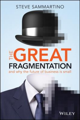 Könyv Great Fragmentation Steve Sammartino
