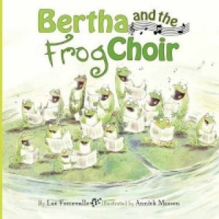 Kniha Bertha and the Frog Choir Annick Masson