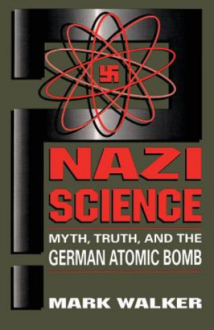 Kniha Nazi Science Mark Walker