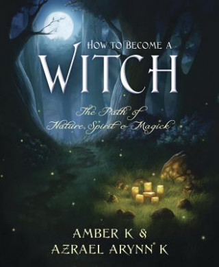 Kniha How to Become a Witch Amber K