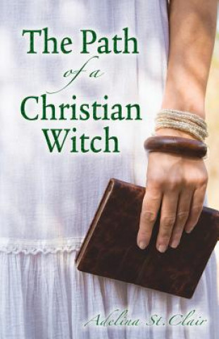 Carte Path of a Christian Witch Adelina St. Clair