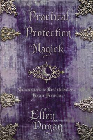 Kniha Practical Protection Magick Ellen Dugan