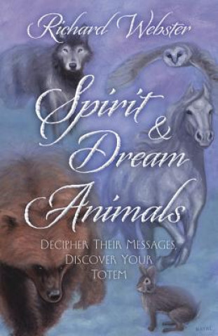 Kniha Spirit and Dream Animals Richard Webster