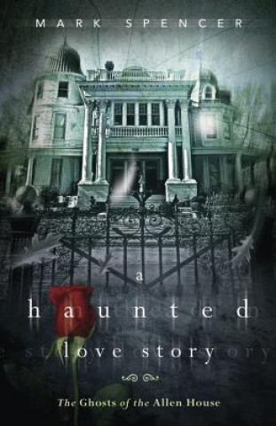 Kniha Haunted Love Story Mark Spencer