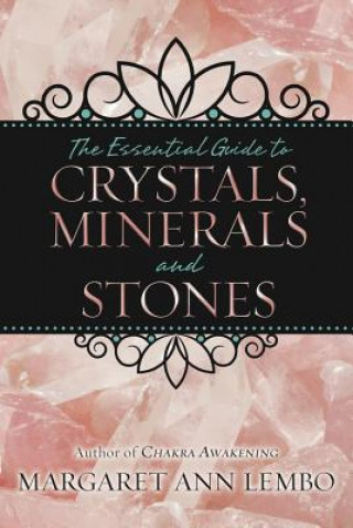Carte Essential Guide to Crystals, Minerals and Stones Margaret Ann Lembo