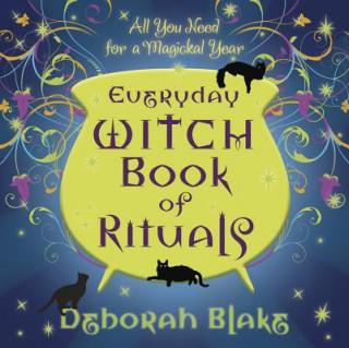Könyv Everyday Witch Book of Rituals Deborah Blake