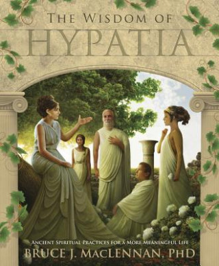 Kniha Wisdom of Hypatia Bruce J. MacLennan