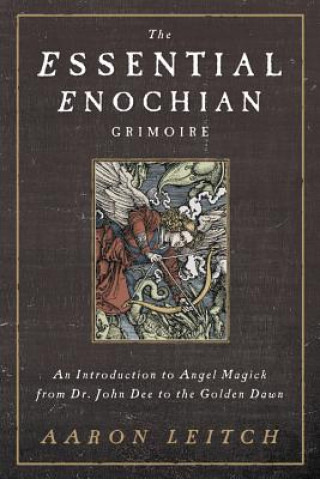 Könyv Essential Enochian Grimoire Aaron Leitch