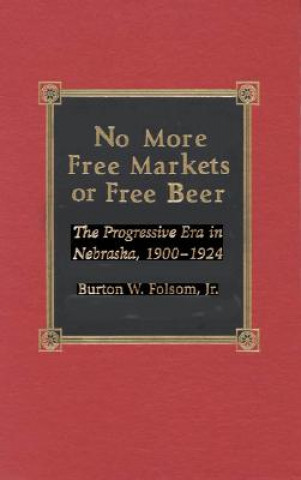 Книга No More Free Markets or Free Beer Burton W. Folsom