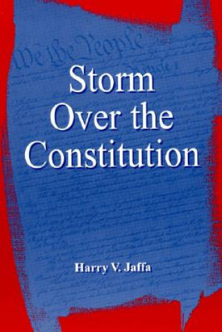 Kniha Storm Over the Constitution Harry V. Jaffa