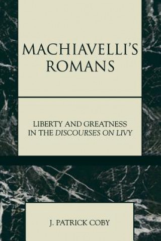 Carte Machiavelli's Romans J. Patrick Coby