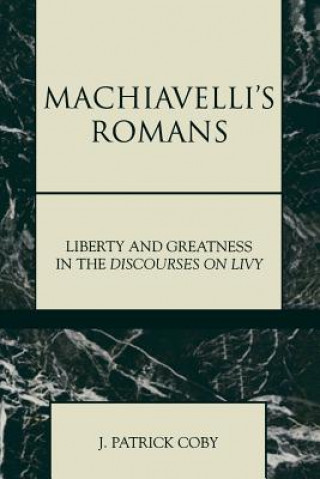 Book Machiavelli's Romans J. Patrick Coby