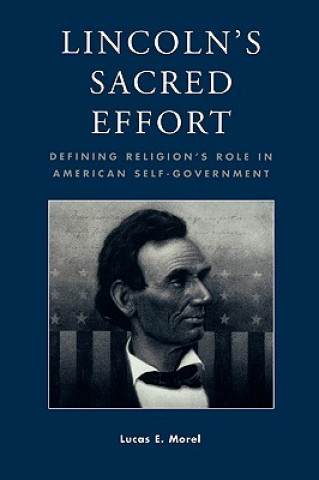 Livre Lincoln's Sacred Effort Lucas E. Morel