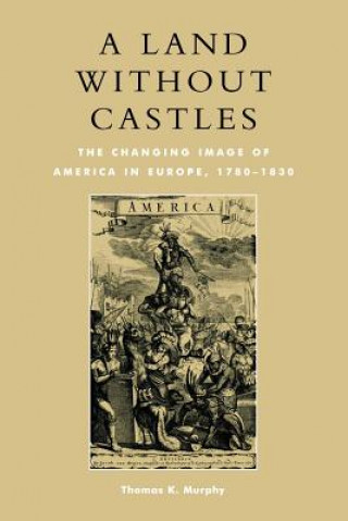 Книга Land without Castles Thomas K. Murphy