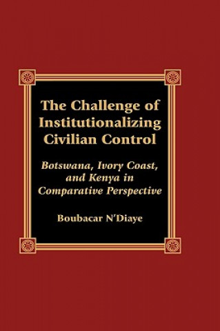 Buch Challenge of Institutionalizing Civilian Control Boubacar N'Diaye