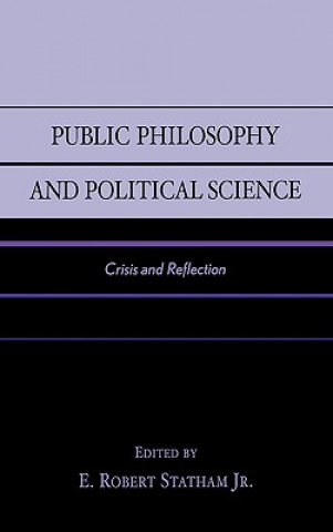 Książka Public Philosophy and Political Science E. Robert Statham