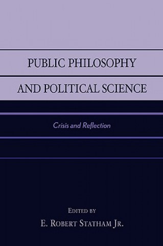 Kniha Public Philosophy and Political Science E. Robert Statham