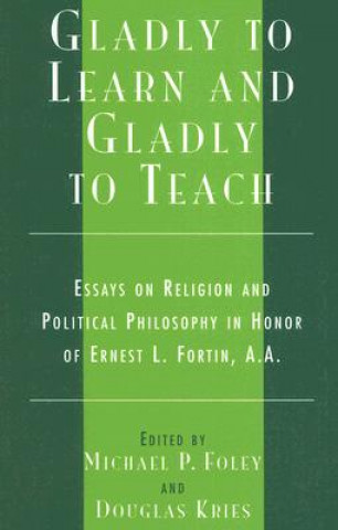 Carte Gladly to Learn and Gladly to Teach Michael P. Foley