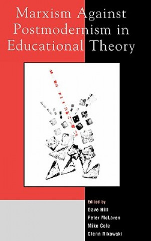 Книга Marxism Against Postmodernism in Educational Theory Dave Hill