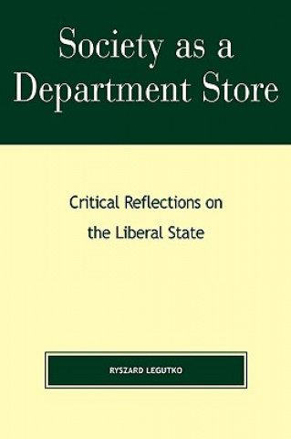 Kniha Society as a Department Store Ryszard Legutko