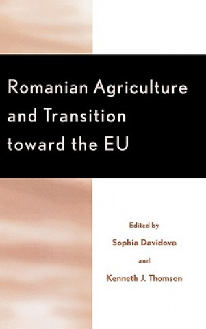 Kniha Romanian Agriculture and Transition Toward the EU Sophia Davidova