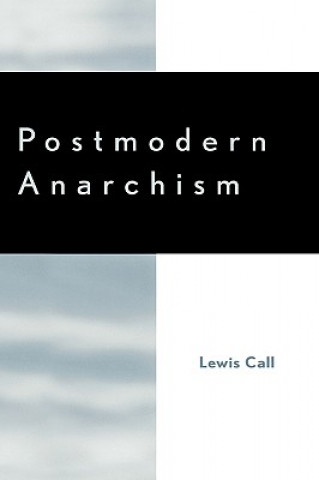 Carte Postmodern Anarchism Lewis Call