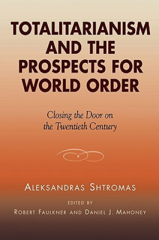 Książka Totalitarianism and the Prospects for World Order Alexander Shtromas