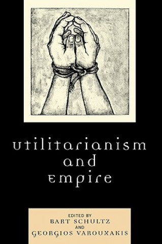 Kniha Utilitarianism and Empire Bart Schultz