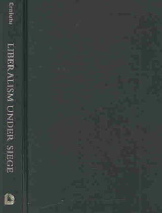 Livro Liberalism under Siege Aurelian Craiutu