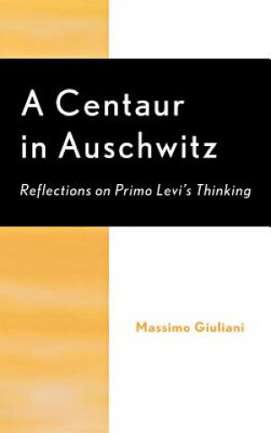 Könyv Centaur in Auschwitz Massimo Giuliani