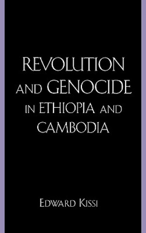 Carte Revolution and Genocide in Ethiopia and Cambodia Edward Kissi