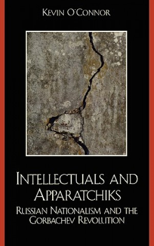Kniha Intellectuals and Apparatchiks Kevin C. O'Connor