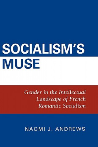 Knjiga Socialism's Muse Naomi J. Andrews