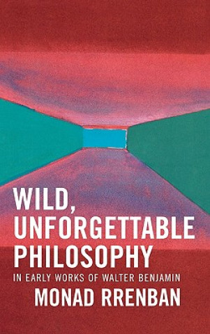 Książka Wild, Unforgettable Philosophy Monad Rrenban