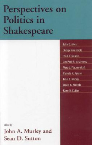 Könyv Perspectives on Politics in Shakespeare John A. Murley