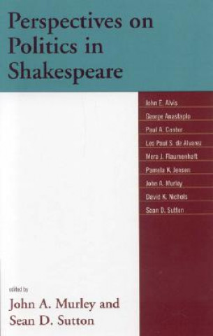 Книга Perspectives on Politics in Shakespeare John A. Murley