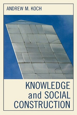 Buch Knowledge and Social Construction Andrew M. Koch