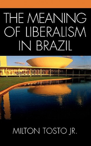Carte Meaning of Liberalism in Brazil Milton Tosto