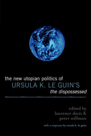 Carte New Utopian Politics of Ursula K. Le Guin's The Dispossessed Laurence Davis